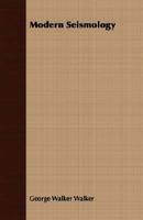 Modern Seismology (1913) 1146707363 Book Cover