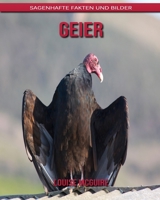 Geier: Sagenhafte Fakten und Bilder B08BF1W3LG Book Cover