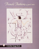 French Fashions "of Good Taste" 1920-1922: From Pochoir Illustrations (Schiffer Design Book) 0764306049 Book Cover