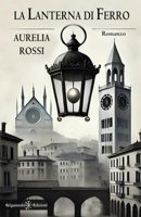 La lanterna di ferro (ANUNNAKI - Narrativa) (Italian Edition) 8868677547 Book Cover