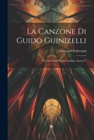 La Canzone Di Guido Guinizelli: "Al Cor Gentil Ripara Sempre Amore.". 1019421525 Book Cover