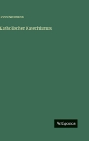 Katholischer Katechismus (German Edition) 3563681341 Book Cover