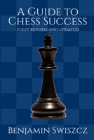 A Guide to Chess Success 1300607890 Book Cover