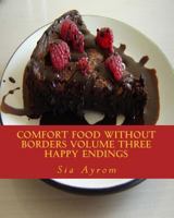 Comfort Food Without Borders Volume Three: Happy Endings 0692592741 Book Cover