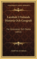 Larobok I Finlands Historia Och Geografi: For Gymnasier Och Skolor (1832) 1166718557 Book Cover