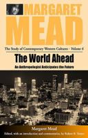 The World Ahead: An Anthropologist Anticipates the Future 1571818189 Book Cover