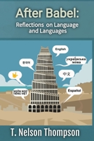 After Babel: Reflections on Language and Languages B0BYGXQX54 Book Cover