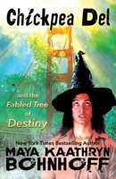 Chickpea Del and the Fabled Tree of Destiny : A Merlin's Tale 1636323154 Book Cover