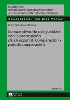 Comparativas de Desigualdad Con La Preposicion de En Espanol. Comparacion y Pseudocomparacion 3631721110 Book Cover