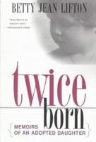 Twice Born: Memoirs of an Adopted Daughter 007037824X Book Cover
