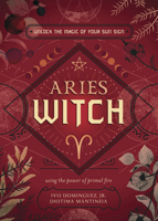 Aries Witch: Unlock the Magic of Your Sun Sign 0738772720 Book Cover