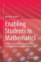 Enabling Students in Mathematics: A Three-Dimensional Perspective for Teaching Mathematics in Grades 6-12 3319254049 Book Cover