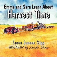 Emma and Sara Learn about Harvest Time 1466916737 Book Cover