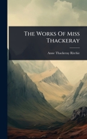 The Works Of Miss Thackeray 1024826627 Book Cover
