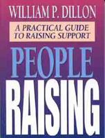 People Raising: A Practical Guide to Raising Support 0802464475 Book Cover
