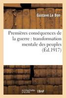Premia]res Consa(c)Quences de La Guerre: Transformation Mentale Des Peuples 2012928064 Book Cover