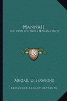 Hannah: The Odd Fellows Orphan 1166460002 Book Cover