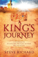 A King's Journey: A Handbook for Fulfiling the Call of God on Your Life 1621366723 Book Cover