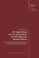 Die Tageszeitung des 18. Jahrhunderts auf dem Weg zum Massenmedium: Eine textlinguistische Untersuchung des "Hamburgischen Correspondenten 3347163540 Book Cover