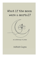 What if the moon were a mortal? B0BBPY55BF Book Cover