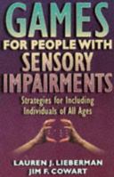 Games for People With Sensory Impairments: Strategies for Including Individuals of All Ages 0873228901 Book Cover