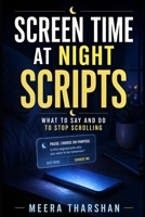 Screen Time at Night Scripts: What to Say and Do to Stop Scrolling (The Screen Time Reset Series) B0GYL2YQDV Book Cover