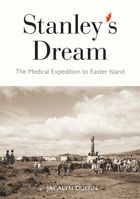 Stanley's Dream: The Medical Expedition to Easter Island 0773557105 Book Cover
