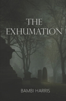 The Exhumation B0BQ9RQVXQ Book Cover