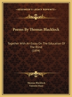 Poems By Thomas Blacklock: Together With An Essay On The Education Of The Blind 1169591752 Book Cover