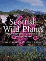 Scottish Wild Plants: Their History, Ecology and Conservation 0114958025 Book Cover