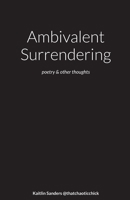 Ambivalent Surrendering 1716355885 Book Cover