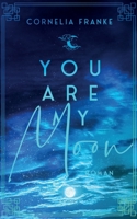 You Are My Moon: Kann man die Liebe seines Lebens einfach vergessen? - Berührende LGBTQ Romance über Mut und Selbstfindung 3758365082 Book Cover