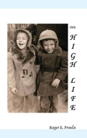 The High Life 0578063077 Book Cover