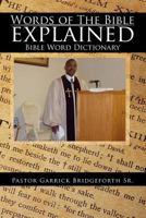 Words of the Bible Explained: Bible Word Dictionary 1465352414 Book Cover