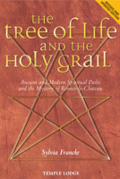 The Tree of Life and the Holy Grail: Ancient and Modern Spiritual Paths and the Mystery of Rennes-le-Chateau 1902636872 Book Cover