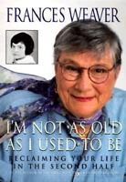 I'm Not as Old as I Used to Be 0786862645 Book Cover