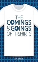 The Comings and Goings of T-Shirts 1646542126 Book Cover