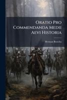 Oratio Pro Commendanda Medii Aevi Historia 1273646169 Book Cover