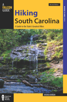 Hiking South Carolina: A Guide to the State�s Greatest Hikes 0762783079 Book Cover