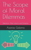 The Scope of Moral Dilemmas: Definition, After-effects and Solution B092M36CXK Book Cover