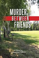 Murder Between Friends 1727739620 Book Cover
