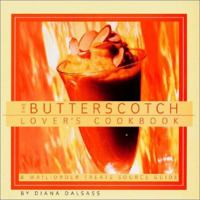 Butterscotch Lover's Cookbook: & Mail-Order Treats Source Guide 0970967772 Book Cover