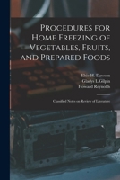 Procedures for Home Freezing of Vegetables, Fruits, and Prepared Foods: Classified Notes on Review of Literature 1017041970 Book Cover