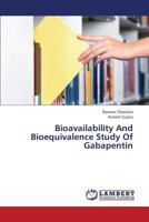 Bioavailability and Bioequivalence Study of Gabapentin 3659347019 Book Cover