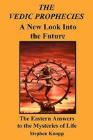 The Vedic Prophecies: A New Look into the Future 096174104X Book Cover