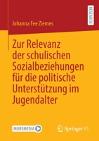 Zur Relevanz der schulischen Sozialbeziehungen für die politische Unterstützung im Jugendalter 3658380586 Book Cover