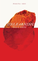 Unlearning, to Love: An Academic's Memoir on Truth, Meaning, and Spirit 1066687900 Book Cover