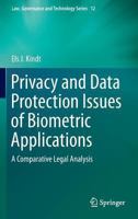 Privacy and Data Protection Issues of Biometric Applications: A Comparative Legal Analysis 9400775210 Book Cover