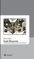 Duale Ökonomie und historische Eigentumsformen: Band 2 3746900549 Book Cover