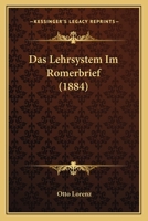 Das Lehrsystem Im Romerbrief (1884) 1271155354 Book Cover